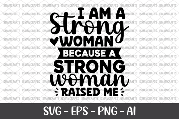 I Am a Strong Woman Because a Strong SVG