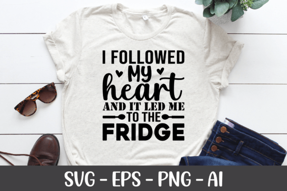 I Followed My Heart and It Led Me SVG