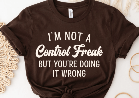 I m Not a Control Freak Svg, Sarcastic Review