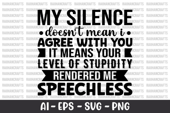 My Silence Doesn’t Mean I Agree with You