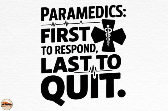 Paramedics First to Respond Last to Quit Embroidery Design Review