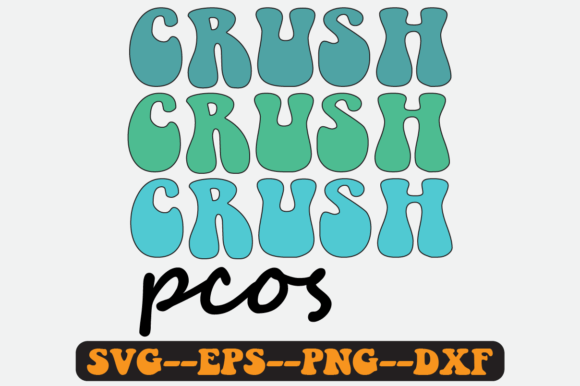Pcos Crush Quote Retro Svg Design Review