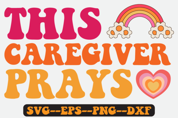 This Caregiver Prays Quote Retro SVG Review